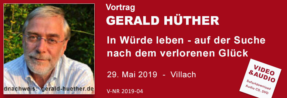 2019-04 Vortrag Gerald Hüther: In Würde leben